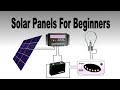 Solar Panels for Beginners Latest Video of 2017 Solar Panels for Beginners Latest Video of 2017