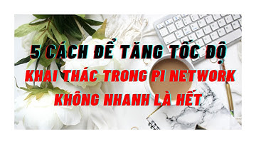 5 cách để tăng tốc độ khai thác trong Pi network