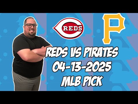 Cincinnati Reds vs Pittsburgh Pirates 4/13/25 MLB Pick & Prediction | MLB Betting Tips