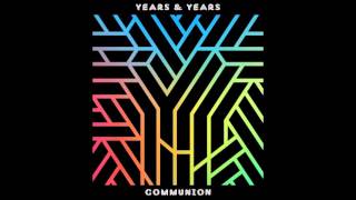 Video thumbnail of "Years & Years-Take Shelter(HQ)"