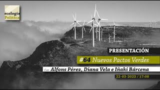 #64 Ecología Política | Nuevos Pactos Verdes