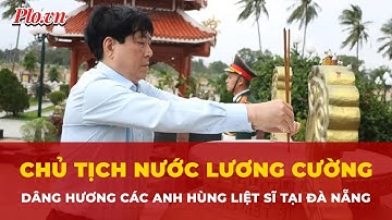 Chủ tịch nước Lương Cường dâng hương các anh hùng liệt sĩ tại Đà Nẵng | Thời sự