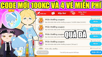CODE CHUNG MỚI CỰC NGON 100Kc Và 4 VÉ MIỄN PHÍ SỚM NHẤT CÓ HẠN | Play Together 