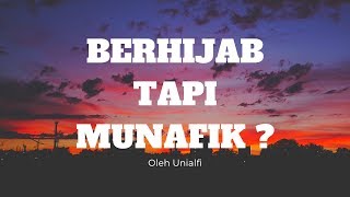 BERHIJAB TAPI MUNAFIK ??!!!