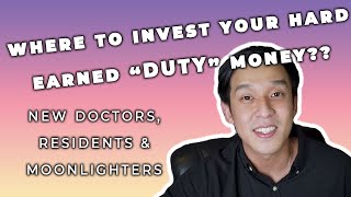 Where do new Doctors, Residents and Moonlighters Invest? | INVESTING IN THE PHILIPPINES
