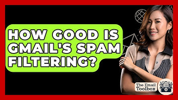 How Good Is Gmail