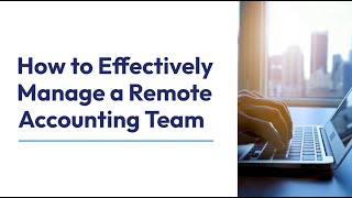 What are the challenges faced by accounting firms in managing remote teams?
