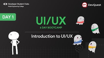 Introduction to UI/UX - UI/UX 6 Day Bootcamp | DevQuest | DSC MEC | Day 1