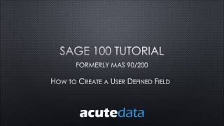 Sage 100 - How to create a User Defined Field or Custom Field