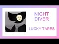 [한국어번역]멜로디 좋은 일본노래추천 럭키테입스(LUCKY TAPES) -  나이트다이버(NIGHT DIVER/ナイトダイバー)