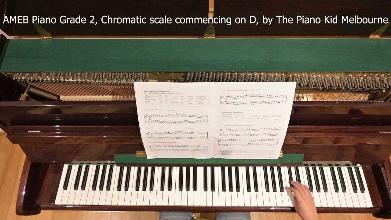AMEB Piano Grade 2, Chromatic scale commencing on D, by The Piano Kid ...