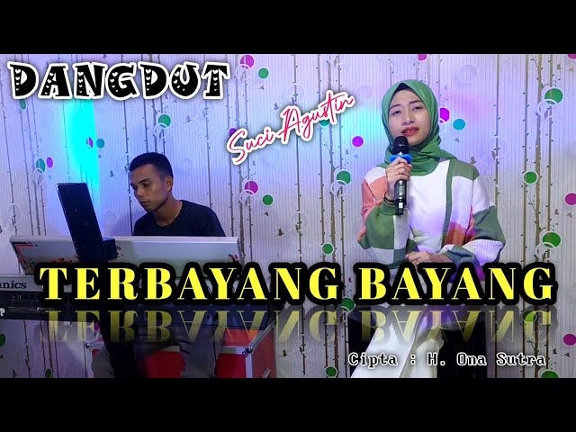 TERBAYANG BAYANG - H. ONA SUTRA ( COVER DANGDUT ) SUCI AGUSTIN - MY TRIP MUSIK class=