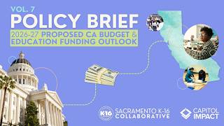 Full Sacramento K-16 Collaborative Policy Brief Vol. 7: 2026-27 CA Budget Insights News