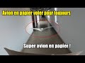 Comment faire un avion en papier qui vole bien et longtemps  avion en papier voler pour toujours