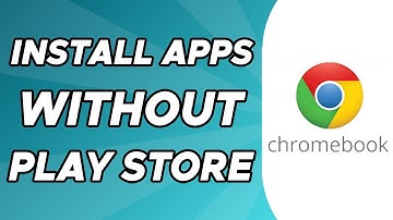 How to Install Apps on Chromebook Without Play Store