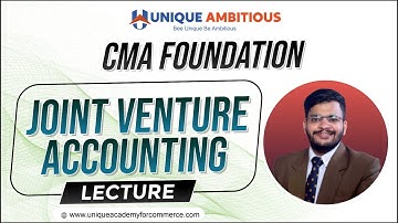 CMA Foundation | ACCOUNTS | JOINT VENTURE ACCOUNTING- PART 3 | Dec 23 & Jul 24 | CA Mohit Rohra