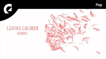 Loving Caliber - Echoes Through My Mind