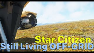 I'm still living Off-Grid in Star Citizen...