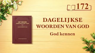 Dagelijkse woorden van God: God kennen | Fragment 172