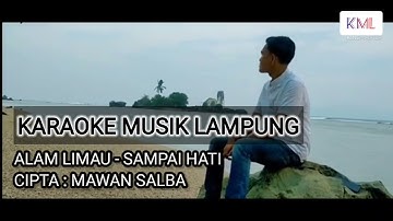 ALAM LIMAU - SAMPAI HATI (KARAOKE)