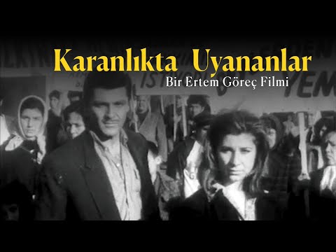 Karanlıkta Uyananlar (HD), Yönetmen Ertem Göreç, Senaryo Vedat Türkali