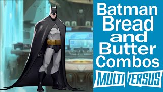 How to play Batman Bread and Butter combos (Beginner to Hard) Multiversus