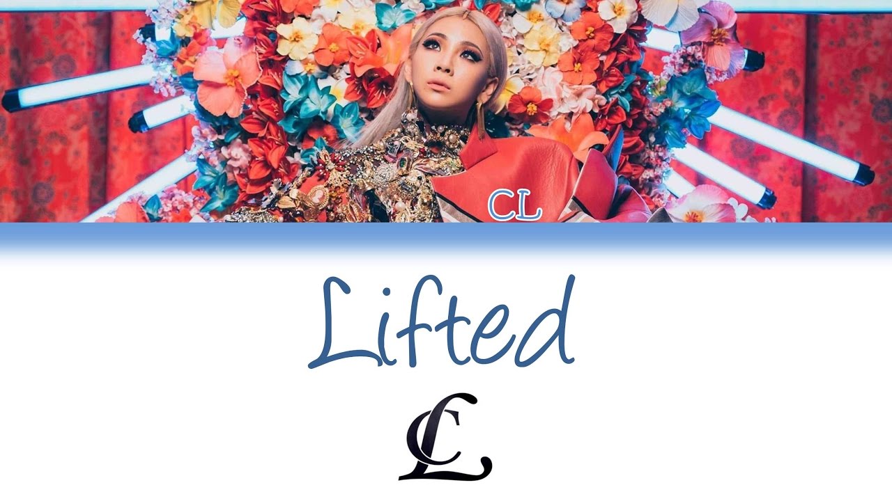 CL   Lifted  Lyrics 