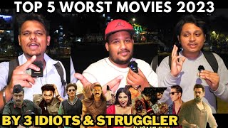 Top 5 Worst Movies 2023 By 3 Idiots Struggler Bollywood Premee Special