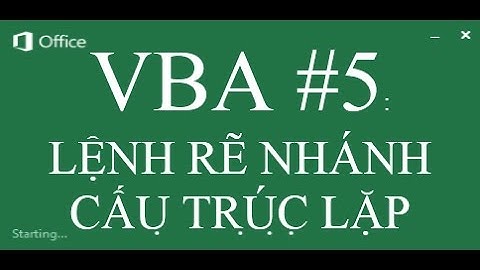 VBA #5: MSGBOX, INPUTBOX, CẤU TRÚC RẼ NHÁNH VÀ CẤU TRÚC LẶP