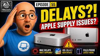 iWeekly Episode 55 🍎 Apple Supply Issues? Mac Delays, iOS 26.4.1 &amp; Fold iPhone News!