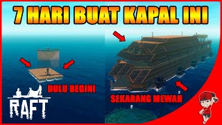 HABISIN 7 HARI DEMI MEMBUAT KAPAL IMPIAN MEWAH ! - Raft Indonesia