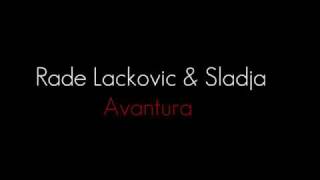 Miniatura de vídeo de "Rade Lackovic & Sladja - Avantura"