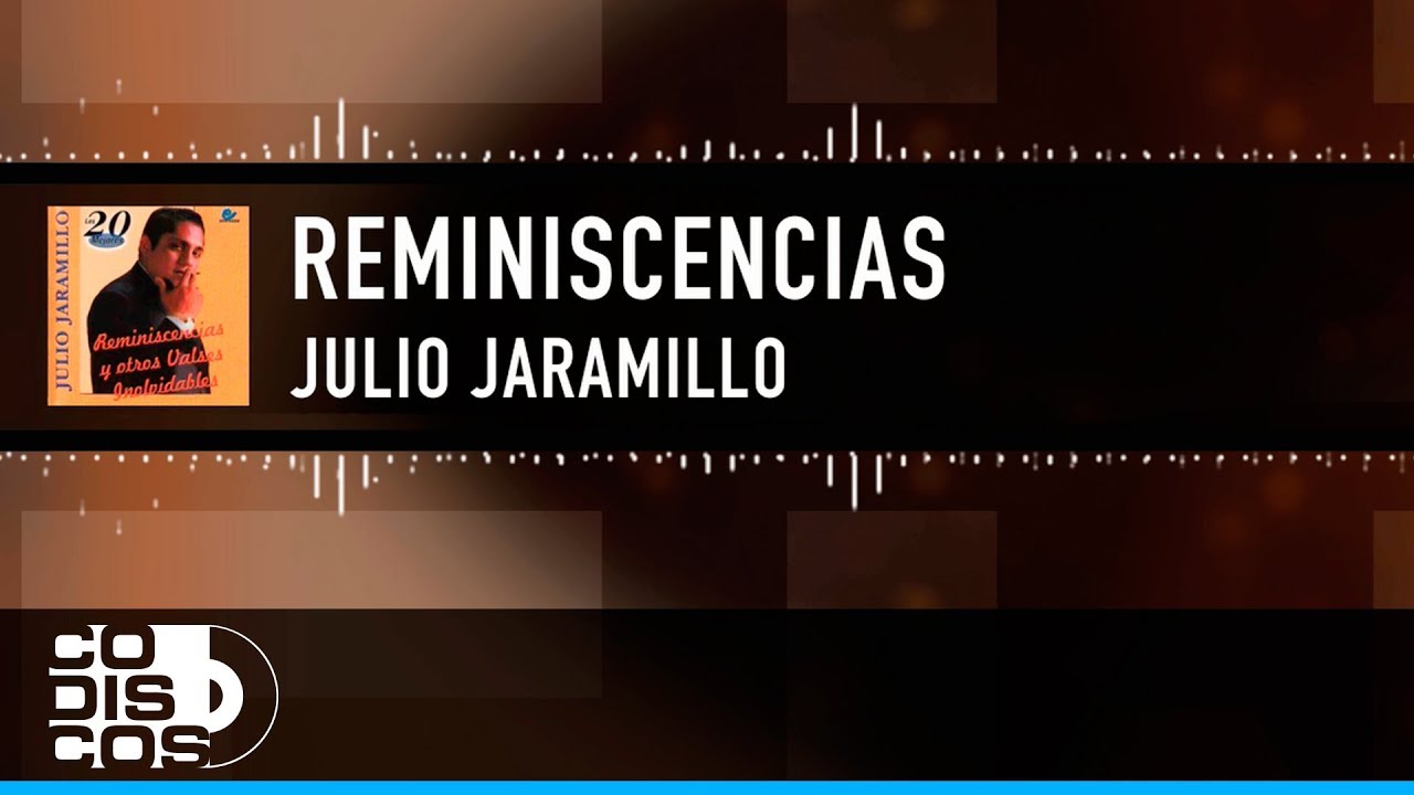 Reminiscencias Julio Jaramillo   Video Letra