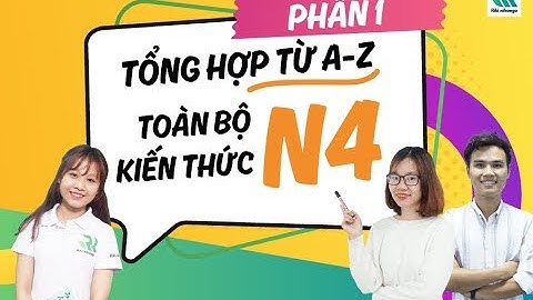 Tổng hợp ngữ pháp N4 | SERIES tất tần tật kiến thức ôn thi JLPT N4 - Phần 1