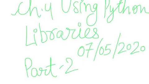 Class XII CS chapter 4 using python libraries part 2