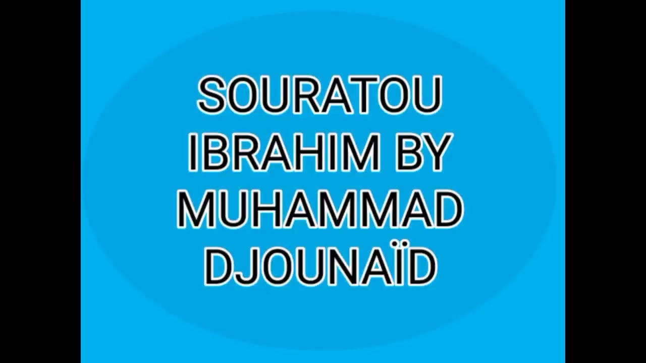 SOURATOU IBRAHIM BY MUHAMMAD DJOUNAÏD.