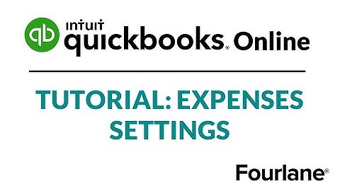 QuickBooks Online Advanced Tutorial - Expenses Settings | Fourlane