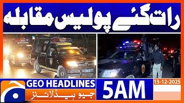 Late night police encounter | Headlines Geo News 5 AM (13 Dec 2025)