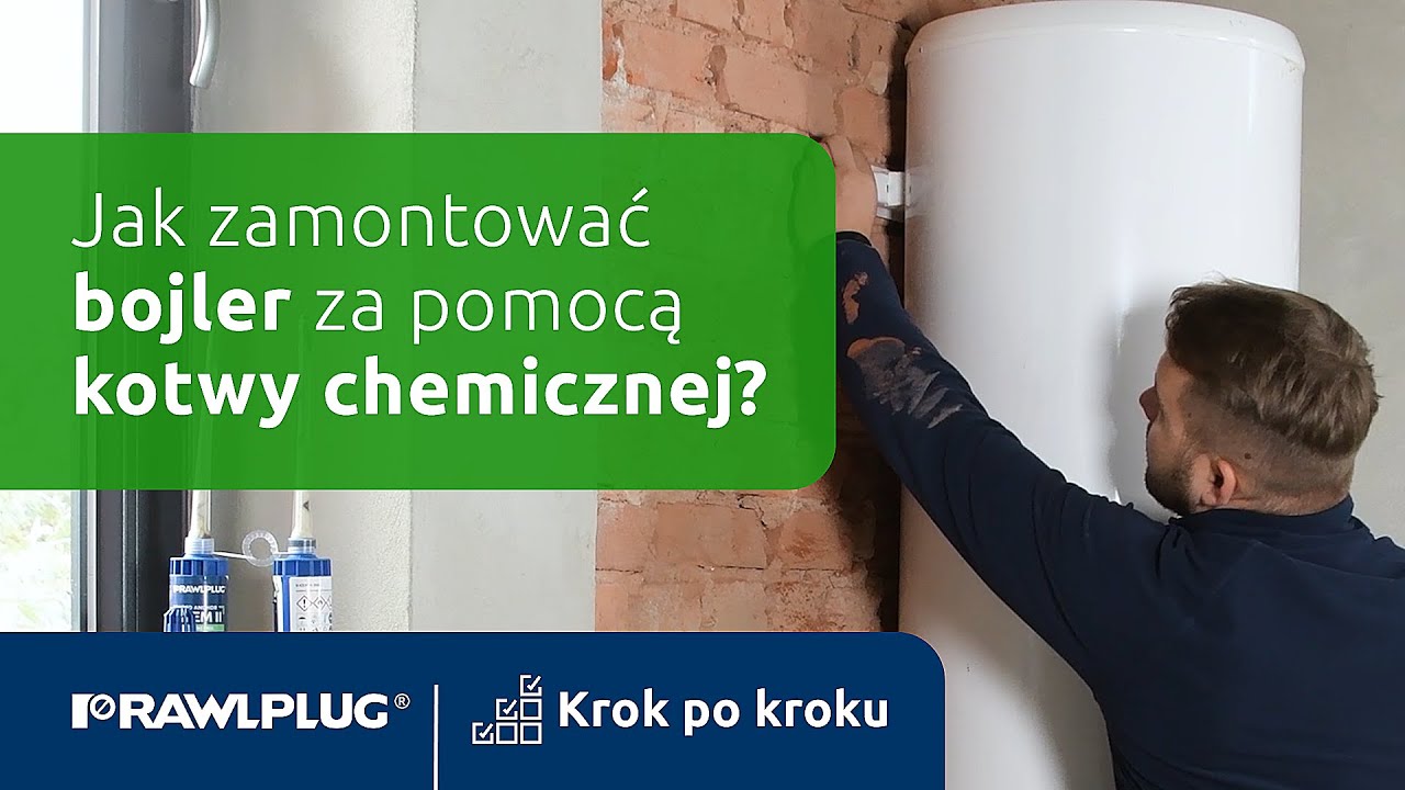 Krok po kroku: jak zamontować bojler za pomocą kotwy chemicznej?