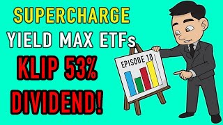 Supercharge Your Yield Max Etfs With Klips 53% Yield