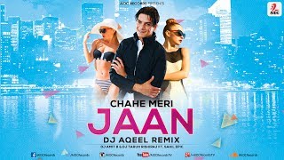 CHAHE MERI JAAN | DJ AQEEL REMIX | AIDC Records