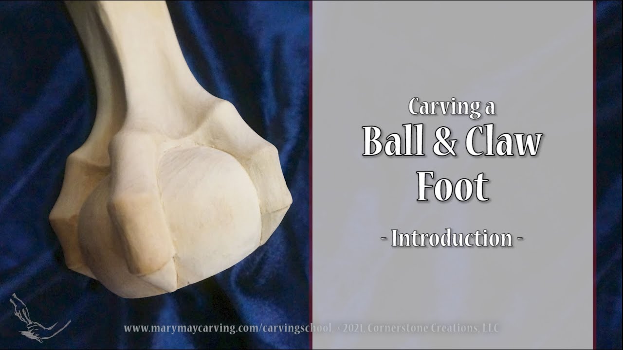Carving a Ball & Claw Foot - Introduction - YouTube