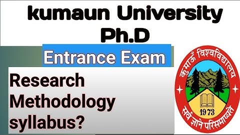 Kumaun University Phd Entrance Exam Syllabus l kumaun University Phd Form 2023 l Phd form 2023