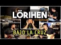 LÖRIHEN “Bajo La Cruz” Nueva Formación 2020