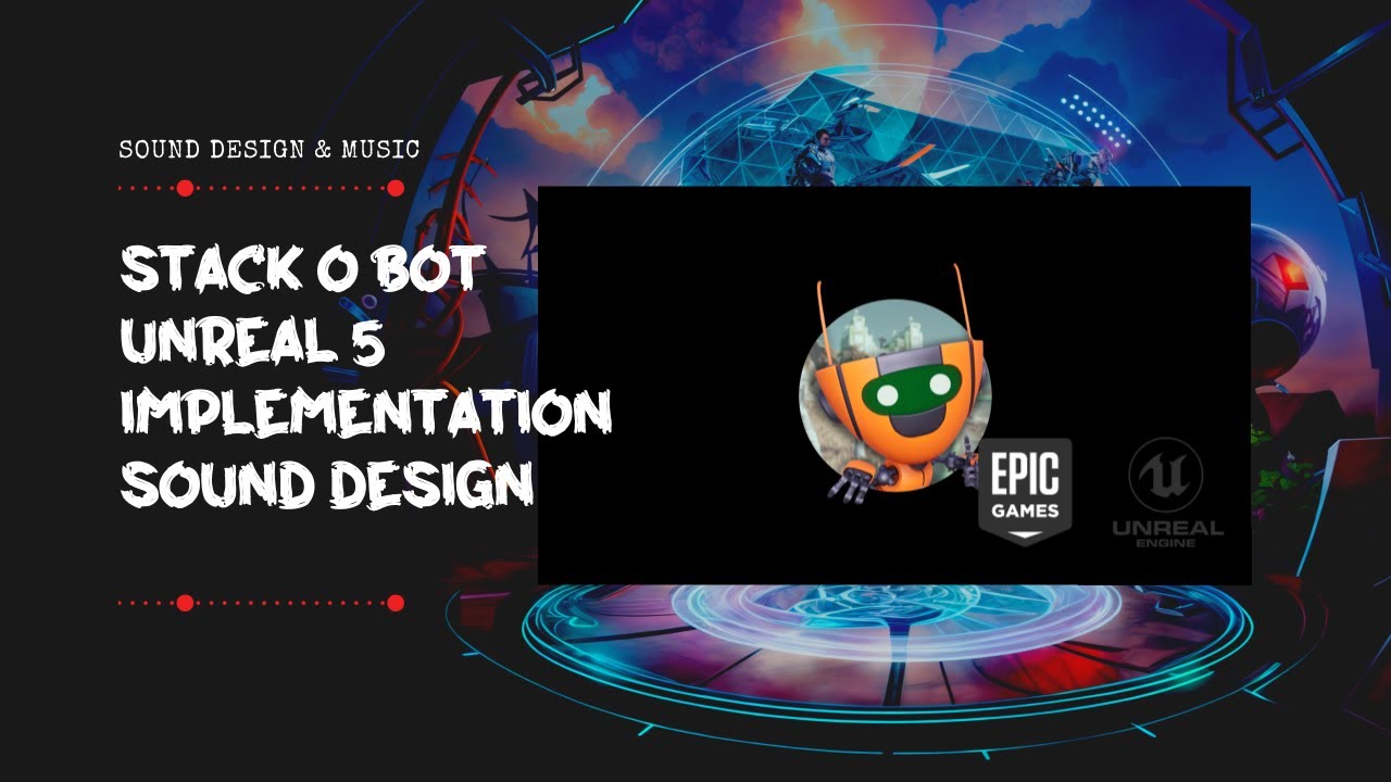 [Sound Design] Unreal 5 Sound IMPLEMENTATION Stack O Bot - YouTube
