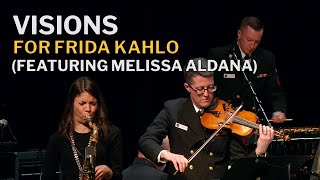 Visions for Frida Kahlo (featuring Melissa Aldana) | U.S. Navy Band