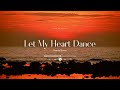 Let My Heart Dance Dante Bowe mp3