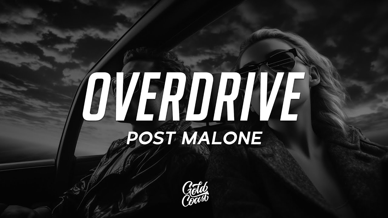 Post Malone - Overdrive (Lyrics) 