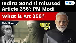 ‘Indira Gandhi Misused Article 356': PM Modi. What is Article 356? Explained by Nidhi Dhaka