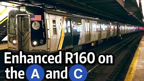 ⁴ᴷ Not in Service "Enhanced" R160 on the A and C Lines